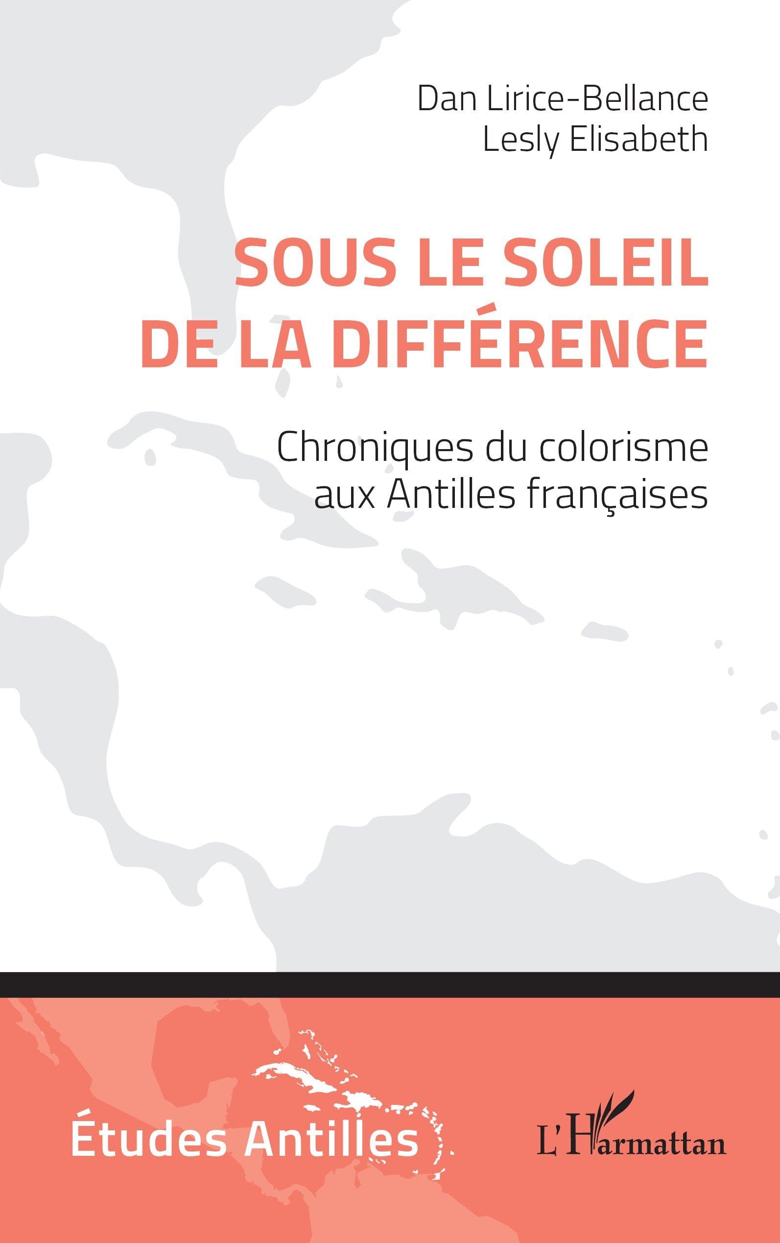 Sous le soleil de la différence: Chroniques du colorisme aux Antilles françaises (Etudes/Antilles)