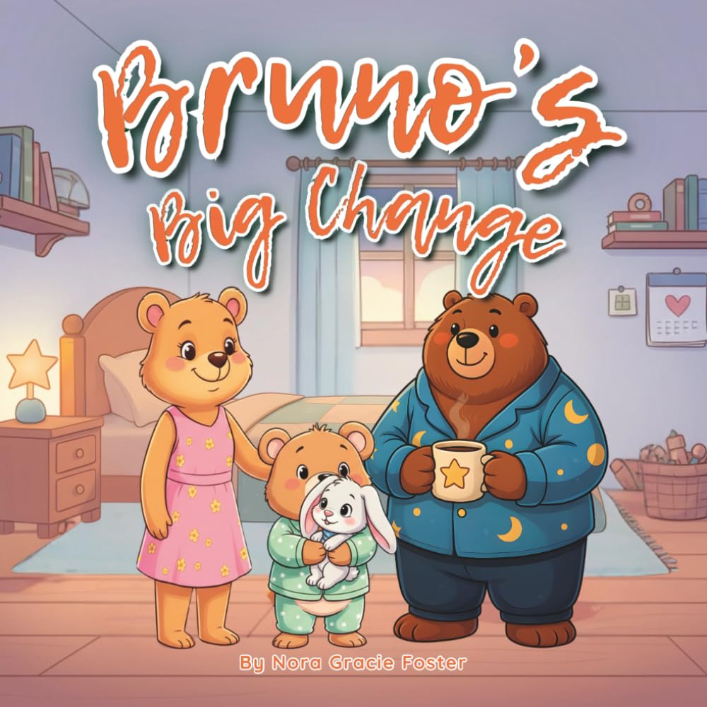 Bruno's Big Change: A Gentle Story About Change, Feelings, and Finding Calm for Ages 3–5 (Bruno’s Cozy Moments Collection)
