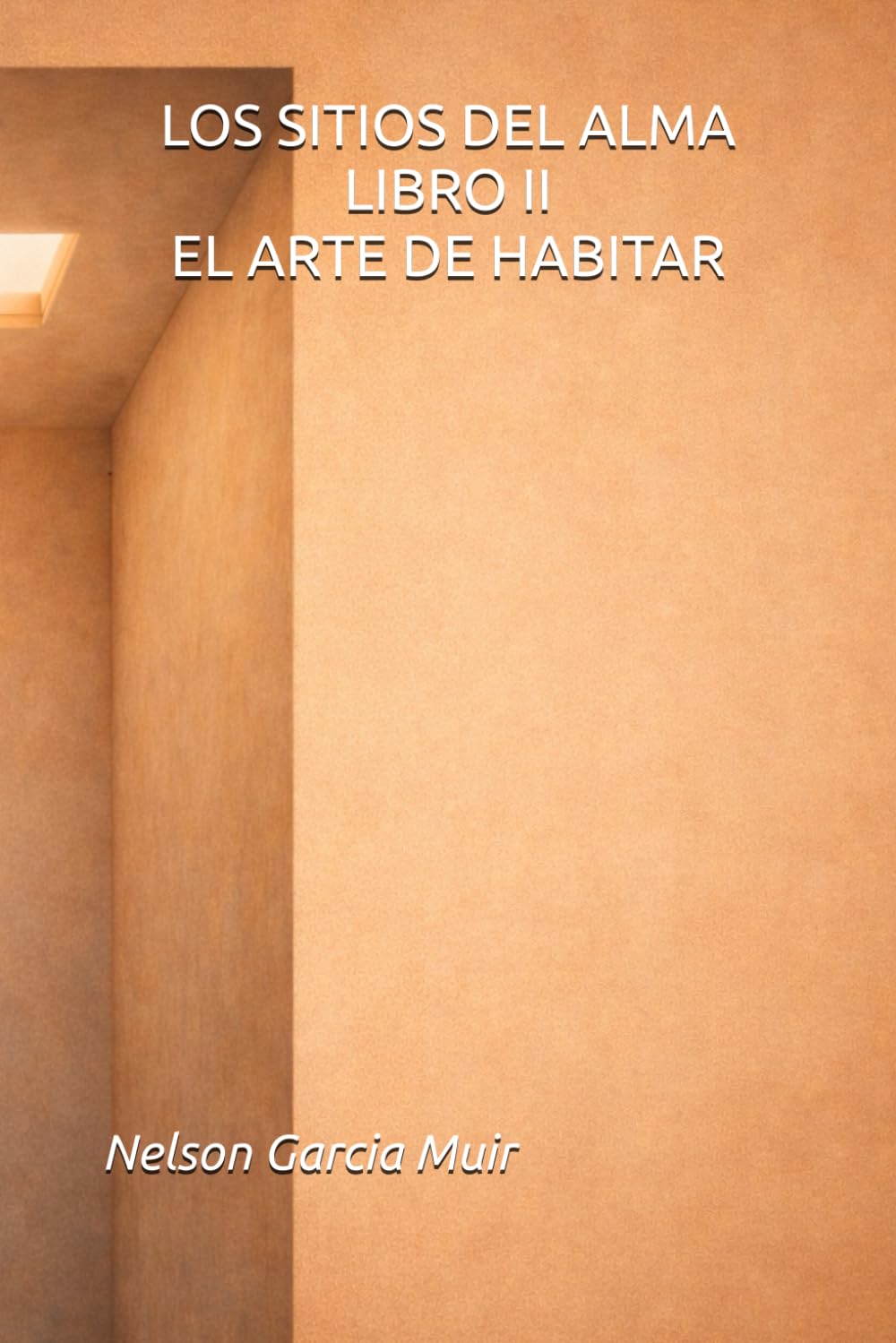 LOS SITIOS DEL ALMA LIBRO II EL ARTE DE HABITAR