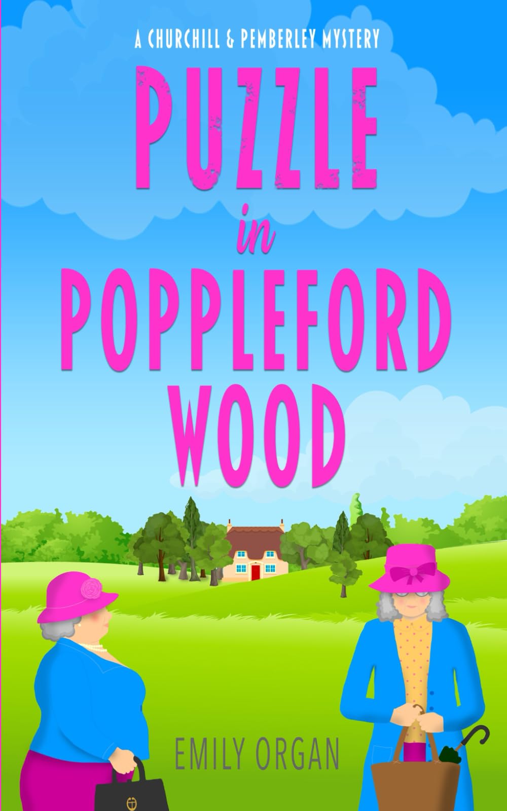 Puzzle in Poppleford Wood (Churchill and Pemberley Series Book 3) (Churchill and Pemberley Cozy Mystery Series)
