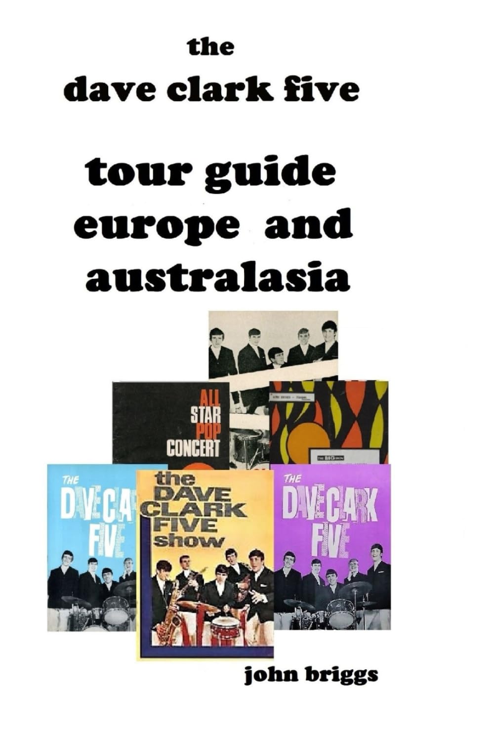 The Dave Clark Five Tour Guide Europe and Australasia: UK, Sweden, Australia, New Zealand, The Philippines, Singapore and Malaysia