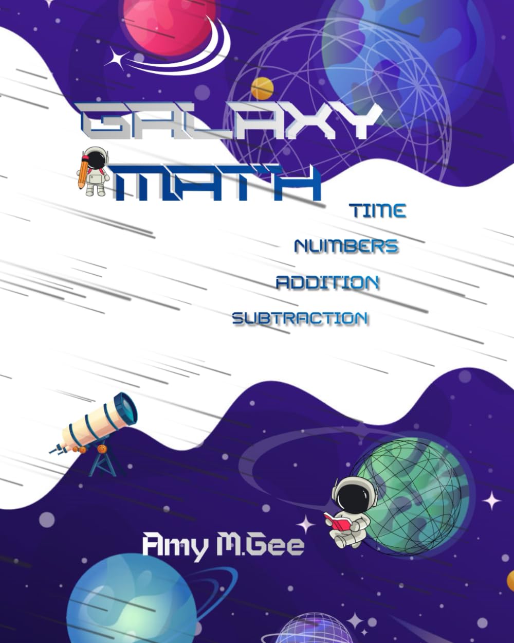 Galaxy Math: Addition & Subtraction. Comparing Numbers. Telling Time.