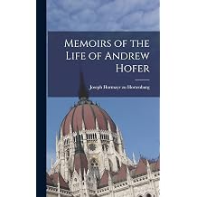 Memoirs of the Life of Andrew Hofer