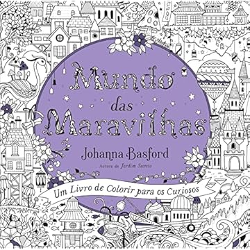 Capa do livro Mundo das maravilhas: Um livro de colorir para os curiosos