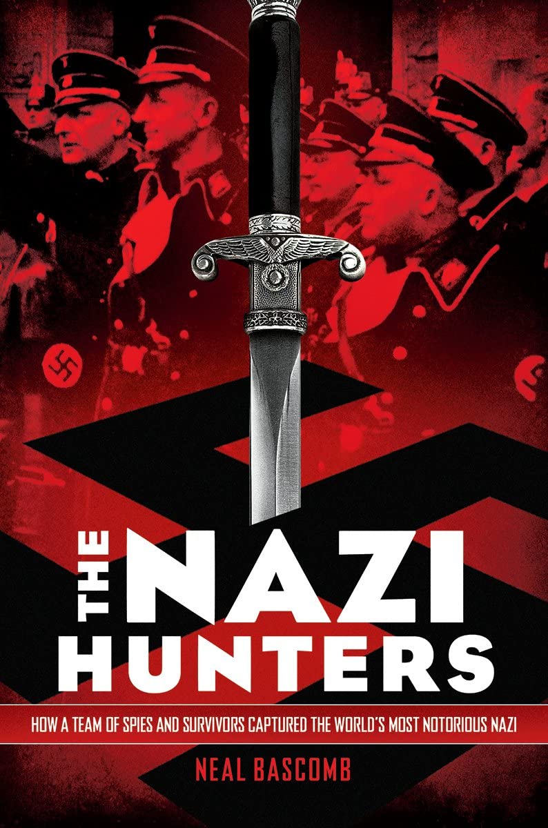 Buy The Nazi Hunters: How a Team of Spies and Survivors Captured the World's Most Notorious Nazi — BookShops.in