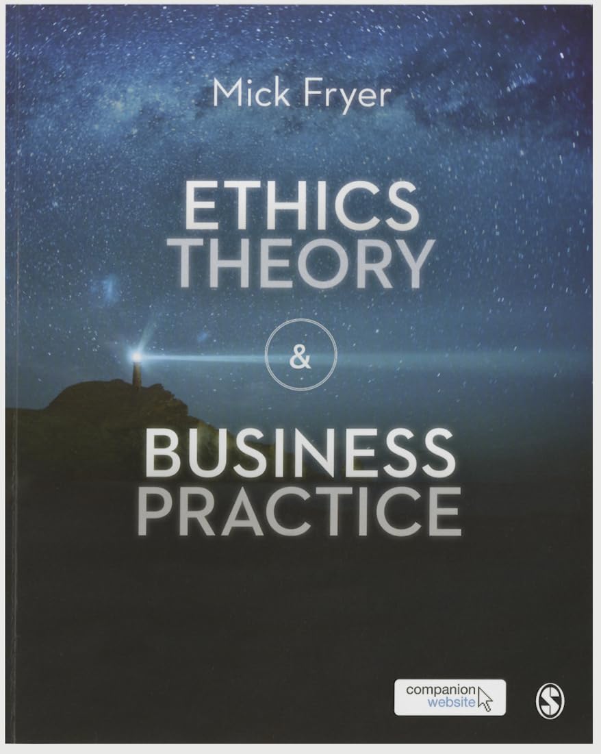 Ethics Theory and Business Practice
