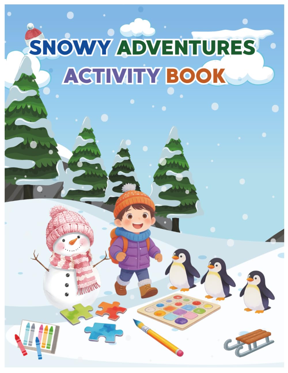 Snowy Adventures Activity Book: Learn & Play: 24 Winter Activities, Logic Puzzles & Creative Writing for Young Explorers