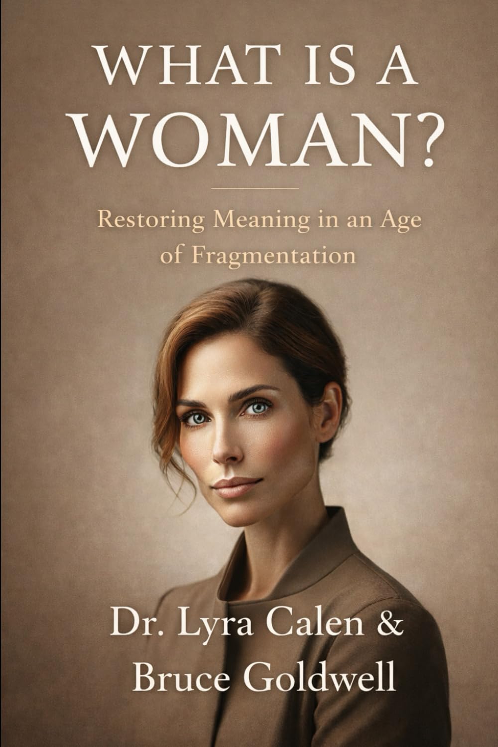 What Is a Woman: Restoring Meaning in an Age of Fragmentation