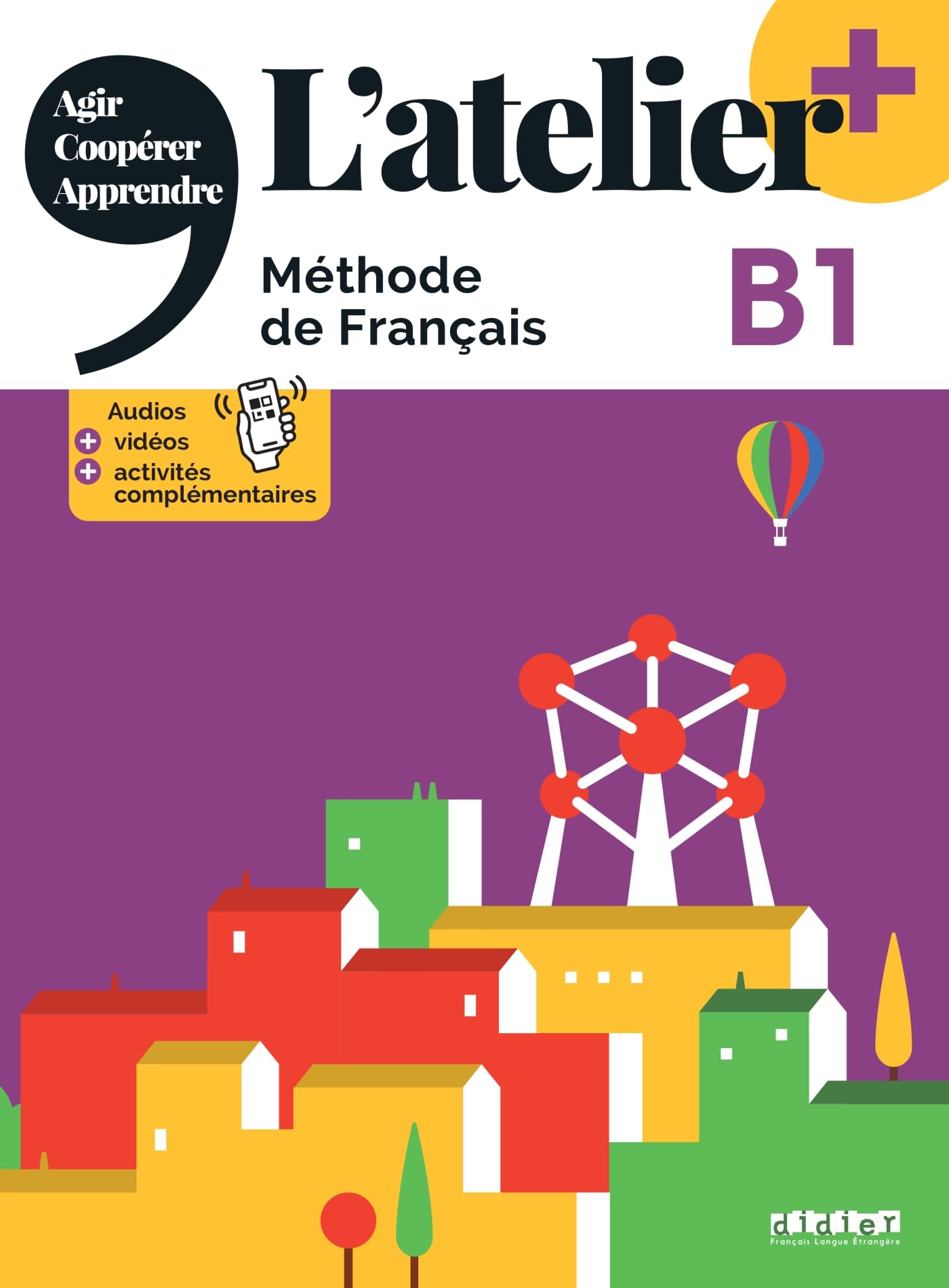 L'atelier + niv .B1 (édition 2022) - Livre + didierfle.app: Méthode de français