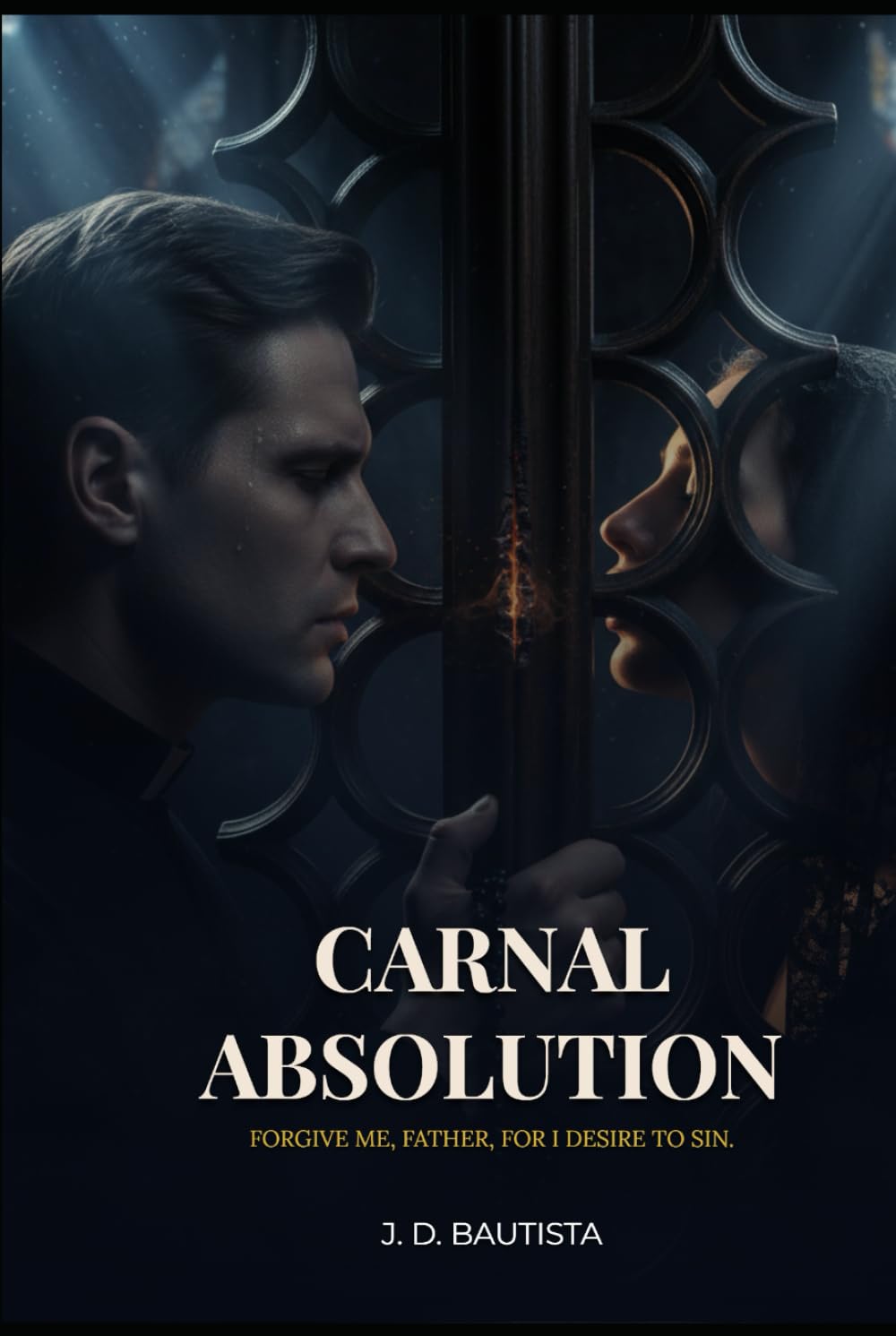 Carnal Absolution: Forgive me, Father, for I desire to sin.