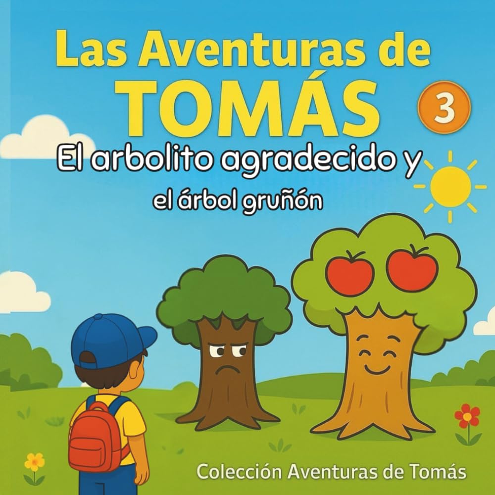 El arbolito agradeciendo y el árbol gruñon: Las aventuras de Tomás