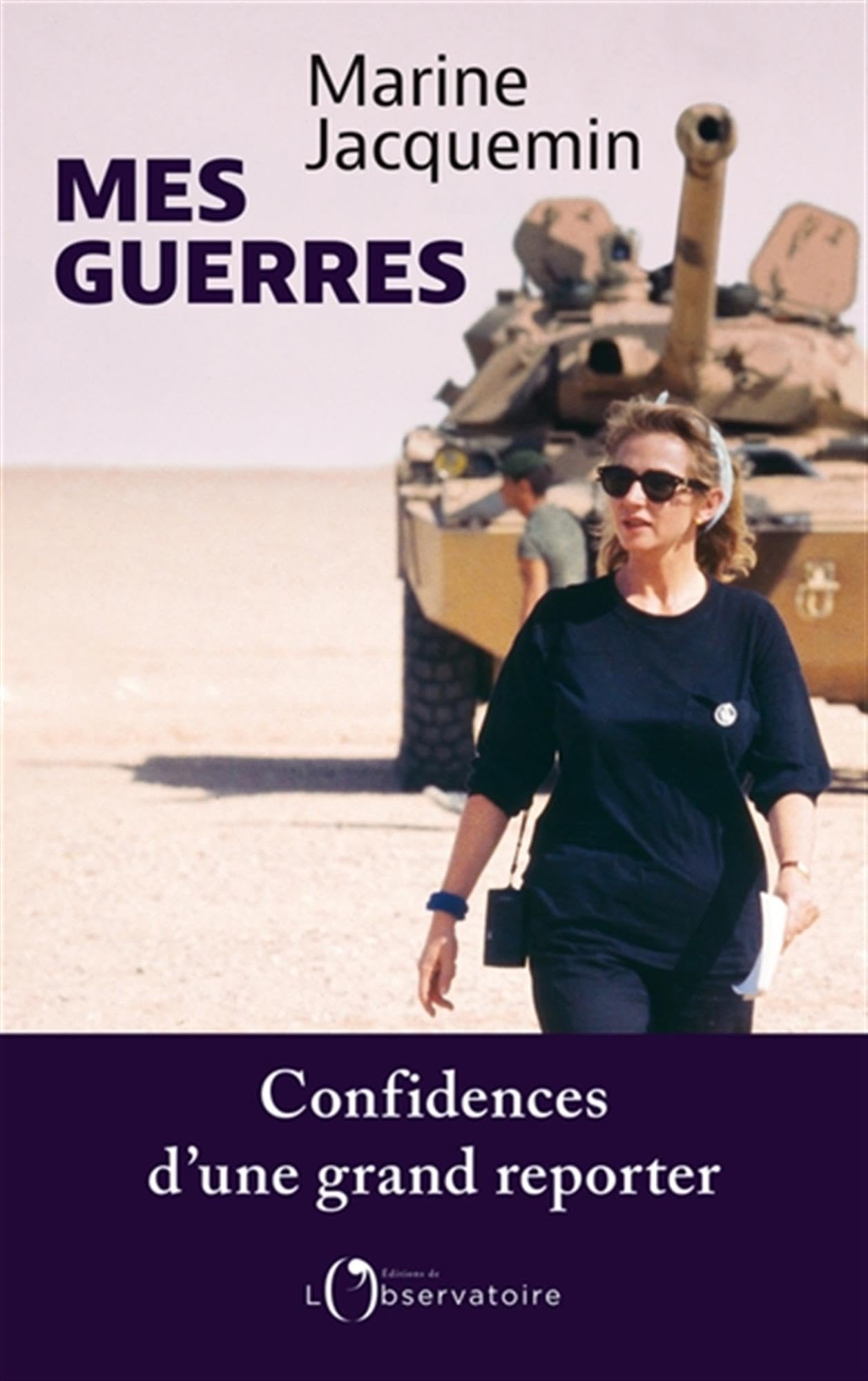 Mes guerres: Confidences d’une grand reporter