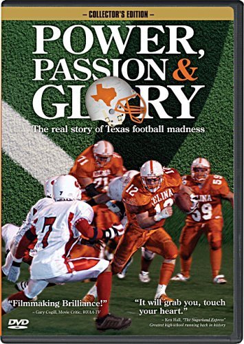 Power, Passion and Glory The Real Story of Texas Football Madness by Ken Heckmann Productions. Inc.