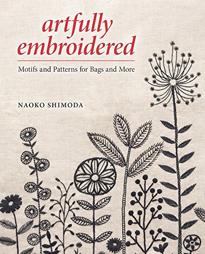 Artfully Embroidered: Motifs and Patterns for Bags and More