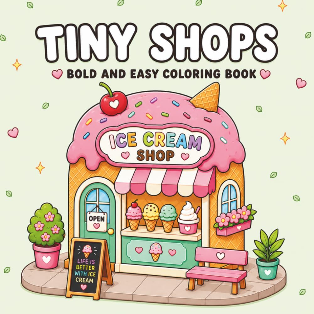 Tiny Shops: Cute & Comfy Coloring Book for Adults and Teens Featuring Adorable Tiny Shops
