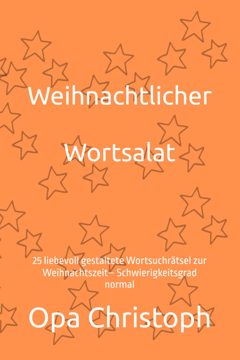 Weihnachtlicher Wortsalat: 25 liebevoll gestaltete Wortsuchrätsel zur Weihnachtszeit– Schwierigkeitsgrad normal
