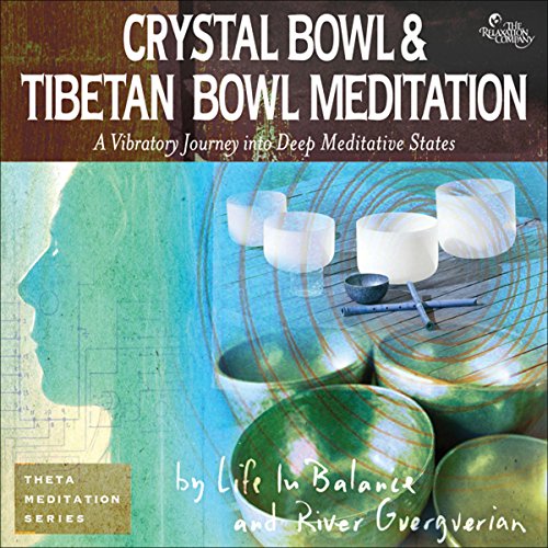 Crystal Bowl & Tibetan Bowl Meditation