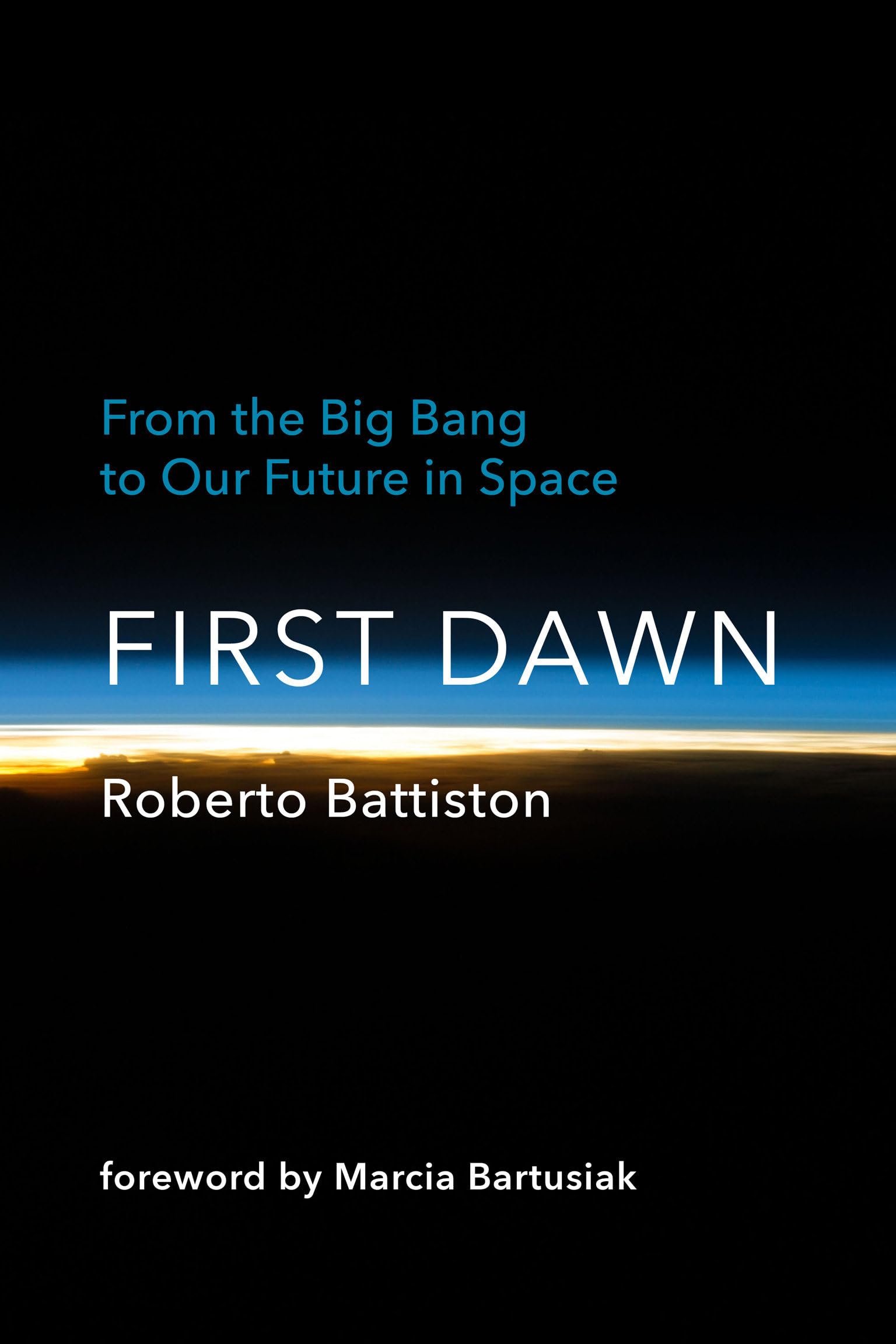 First Dawn: From the Big Bang to Our Future in . Battiston, Mcclellan-Brouss**
