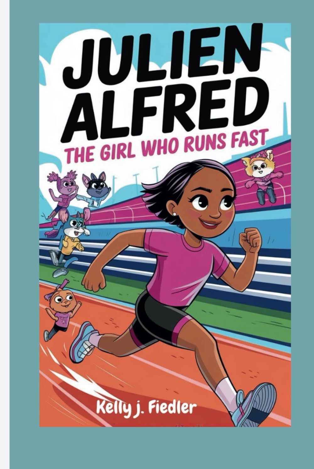 JULIEN ALFRED The Girl Who Runs Fast J. Fiedler, Kelly