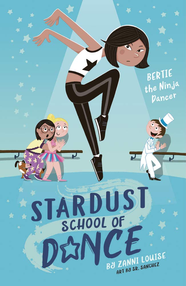 Stardust School of Dance: Bertie the Ninja Dancer: Volume 1