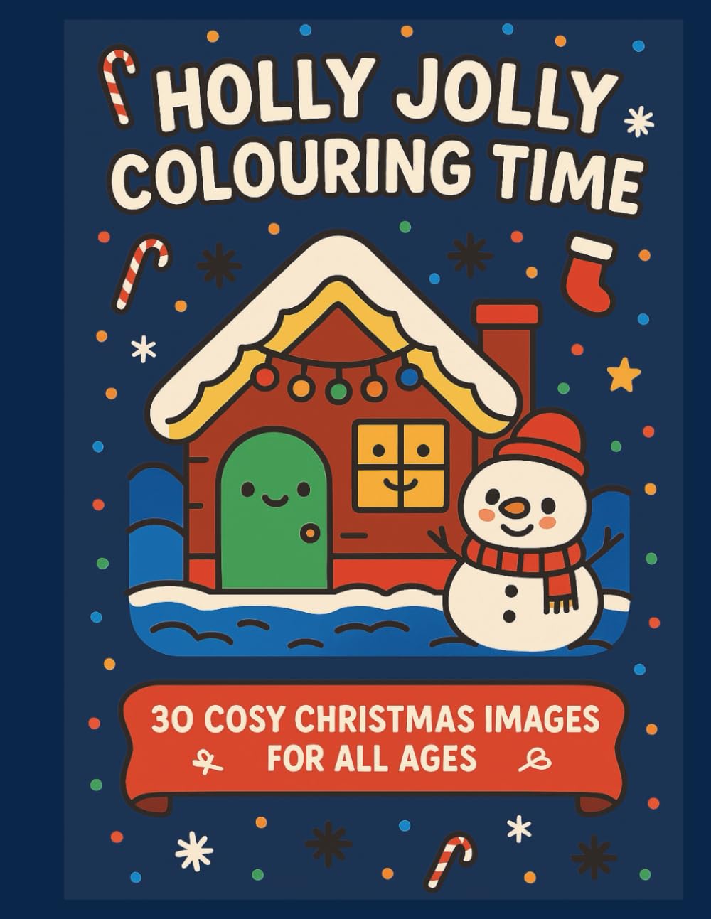 Holly Jolly Colouring Time: A Cosy Christmas Colouring Book