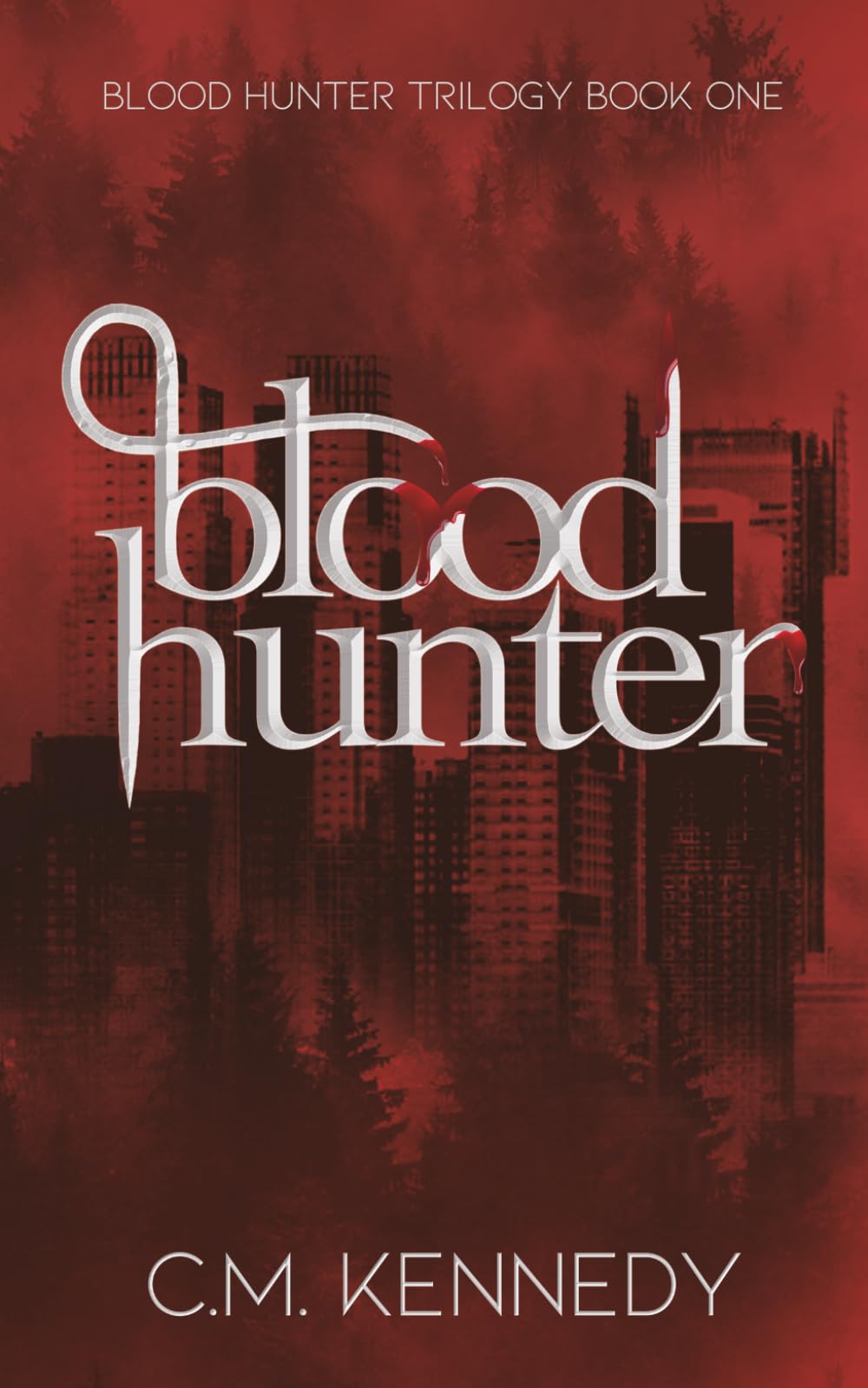 Blood Hunter: Blood Hunter Trilogy: Book One: 1