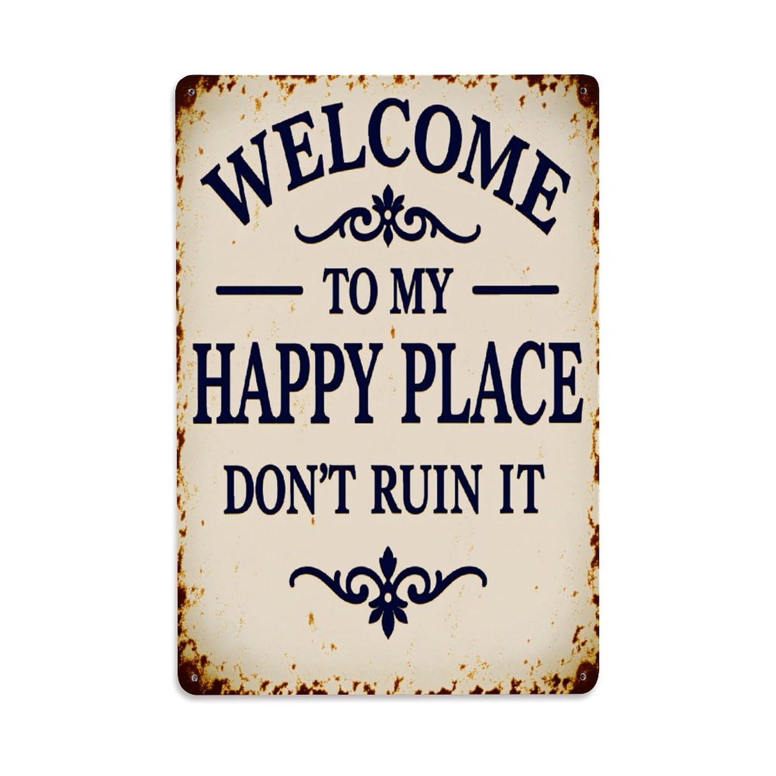 Welcome To My Happy Place Don't Ruin It_3 Tin Sign Vintage Metal Poster Retro Bar, Home, Man Cave, Kitchen, Laundry Room Wall Art Decor Gift 8x12 Inch