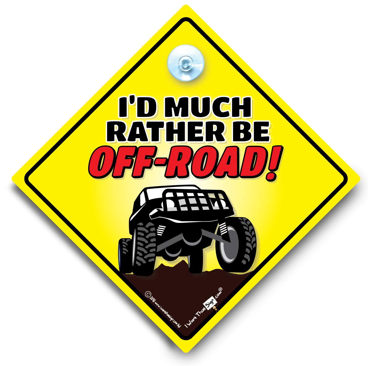 I'd Much Rather Be OFF ROAD Car Sign, Off Road Sign, 4x4 Sign, Suction Cup Car Sign, Jeep Sign, Decal, Bumper Sticker Style