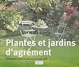  Plantes et jardins d\'agrément - techniques et astuces pour avoir la main verte