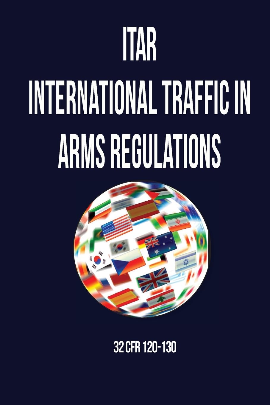 ITAR International Traffic In Arms Regulation Paperback – April 27, 2012