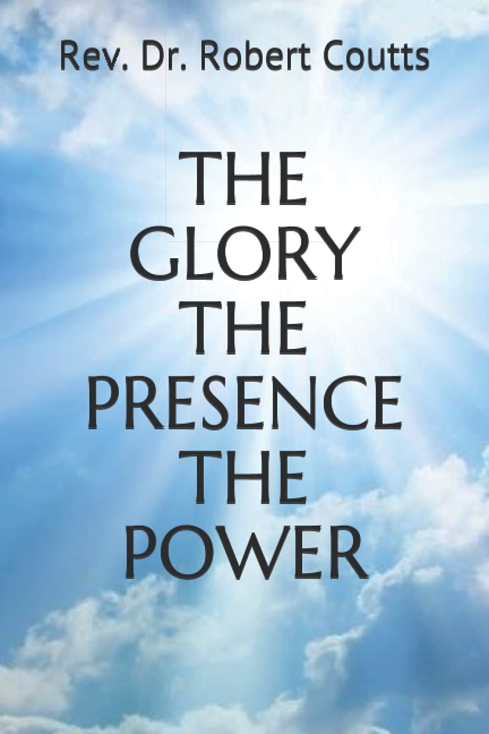 THE GLORY THE PRESENCE THE POWER