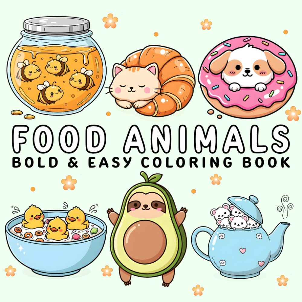Food Animals Coloring Book: Bold and Easy Coloring Book for Adults and Kids, Simple and Big Designs for Relaxation Featuring Cute Food-Shaped Animals