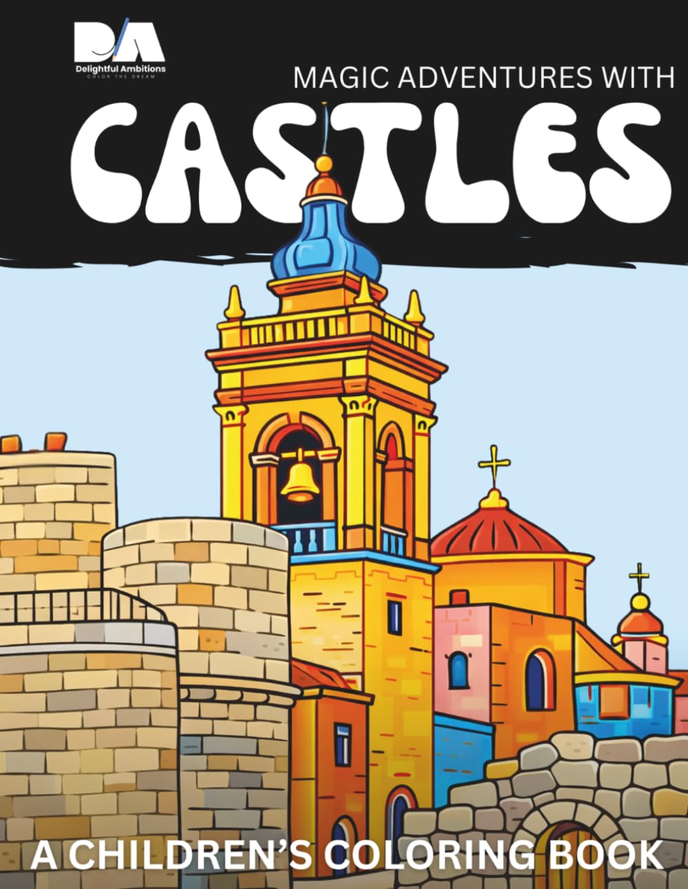 Magic Adventures With Castles: A Children's Coloring Book (Enchanted Spaces: Buildings and Nature Coloring Books)