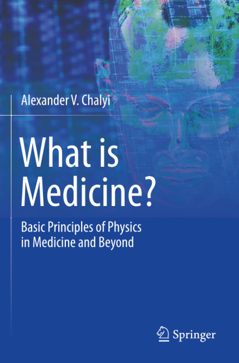 What is Medicine?: Basic Principles of Physics in Medicine and Beyond