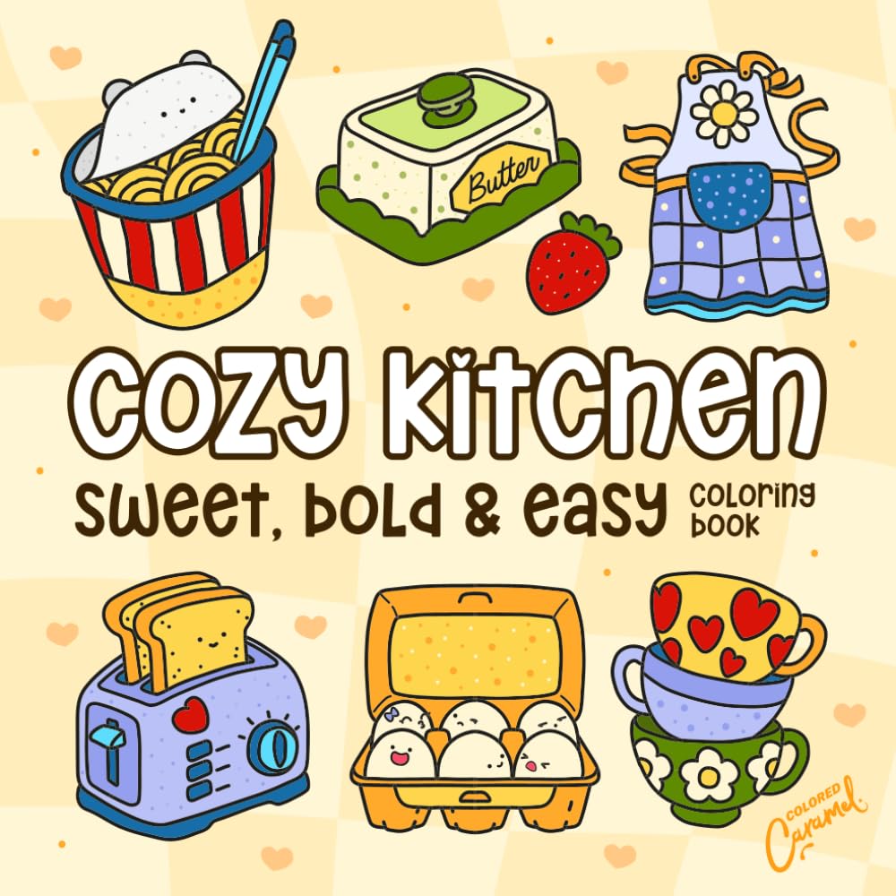 Cozy Kitchen Coloring Book: Sweet, Bold & Easy