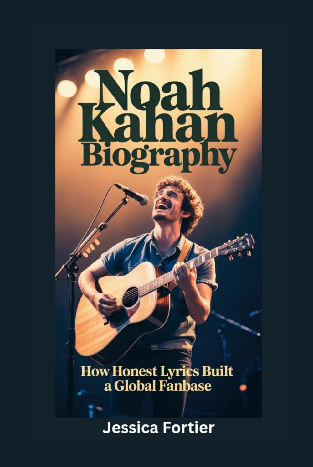 NOAH KAHAN BIOGRAPHY: How Honest Lyrics Built a Global Fanbase