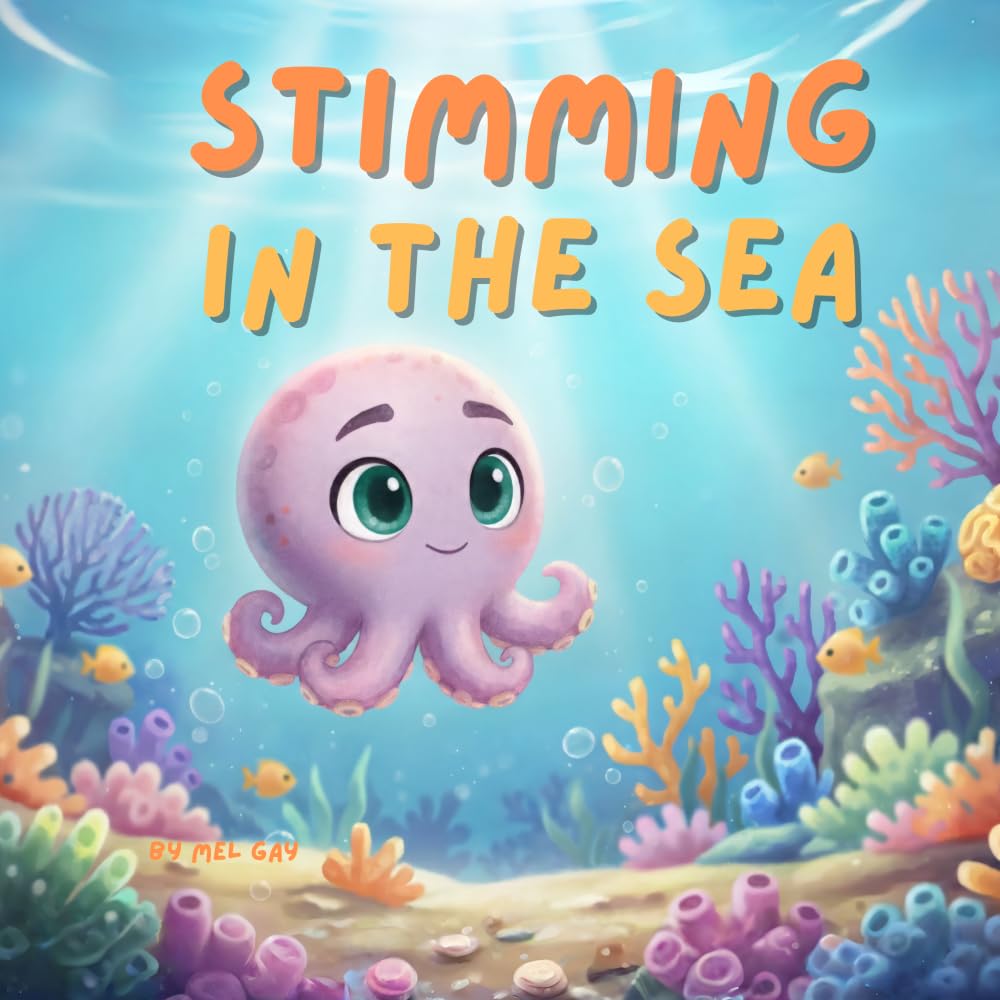 Stimming in the Sea: A Gentle Children’s Story About Stimming, Big Feelings, and Self-Regulation for Neurodivergent Kids