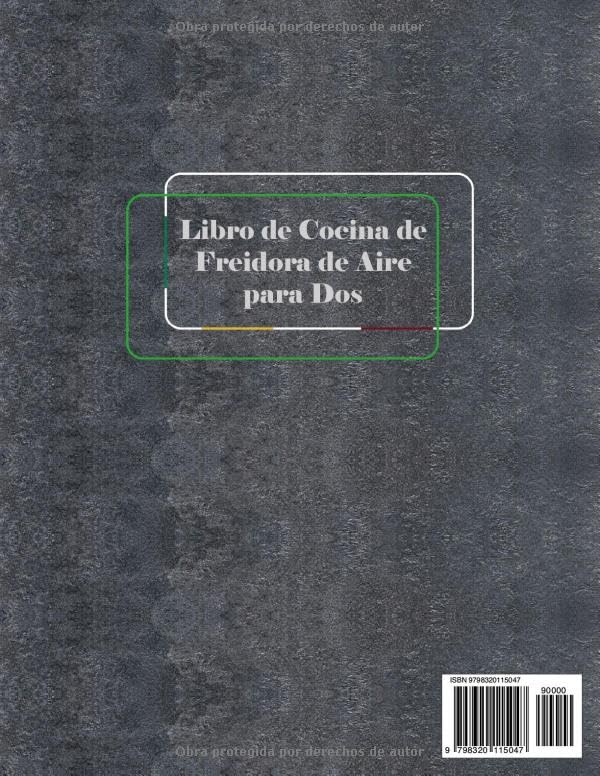 Miniatura 2 de Libro de Cocina de Freidora de Aire para Dos 356-Días Recetas Perfectamente Porcionadas para Fritos Favoritos Más Saludables. (Spanish Edition)