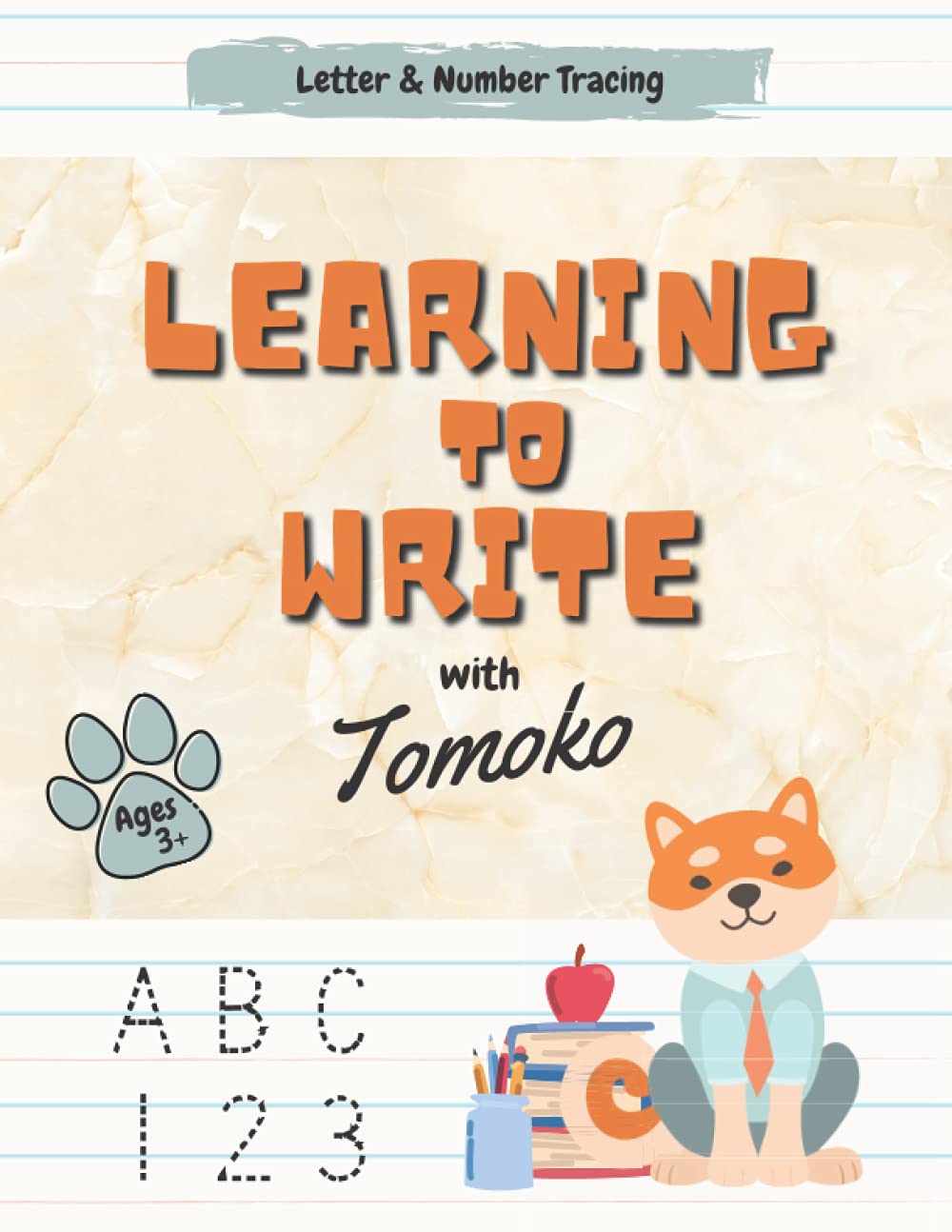 Learning to Write with Tomoko: Letter & Number Tracing (Learning With Tomoko)