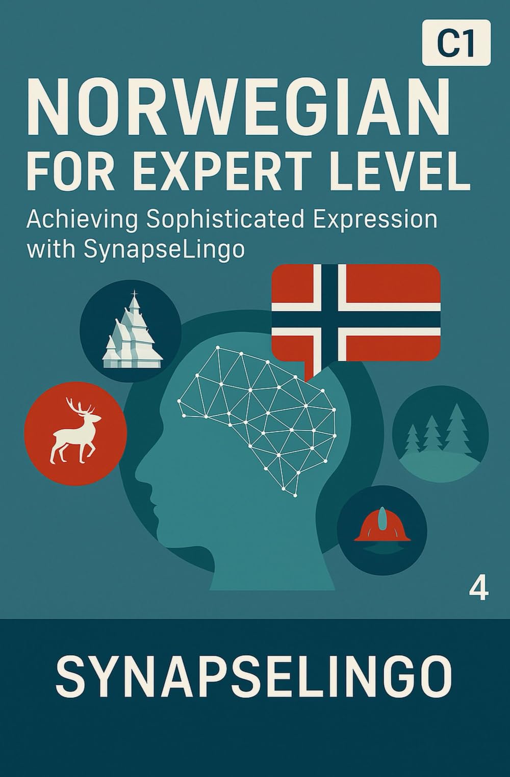 Norwegian for Expert Level: Achieving Sophisticated Expression with SynapseLingo (Learn Norwegian)