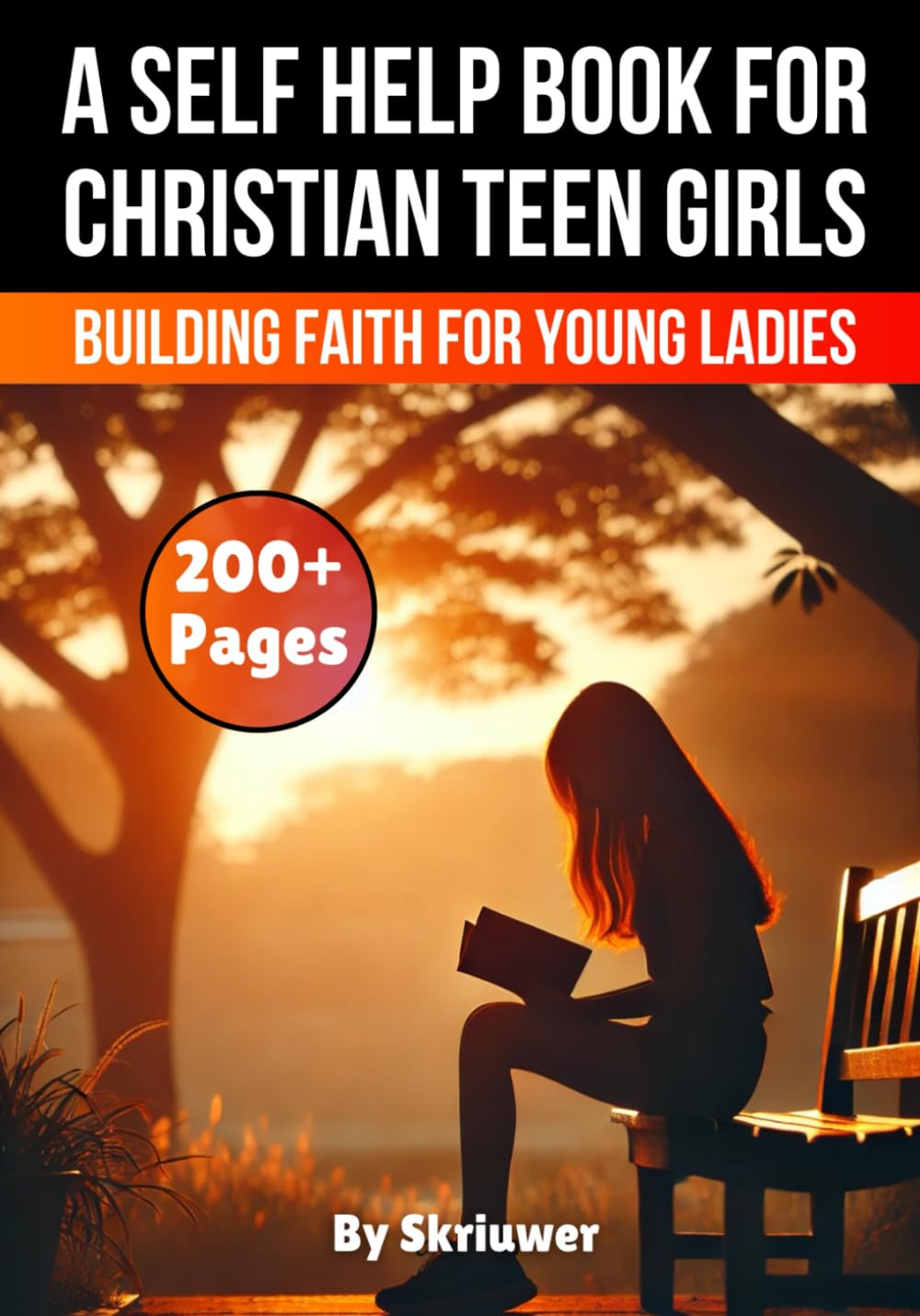 A Self Help Book for Christian Teen Girls: Building Faith and Confidence for Young Ladies