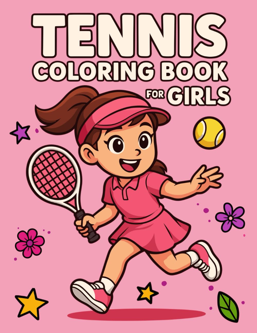 Tennis Coloring Book for Girls: Wholesome Colouring Pages Designed for Young Artists Who Enjoy Rackets Courts and Big Dreams