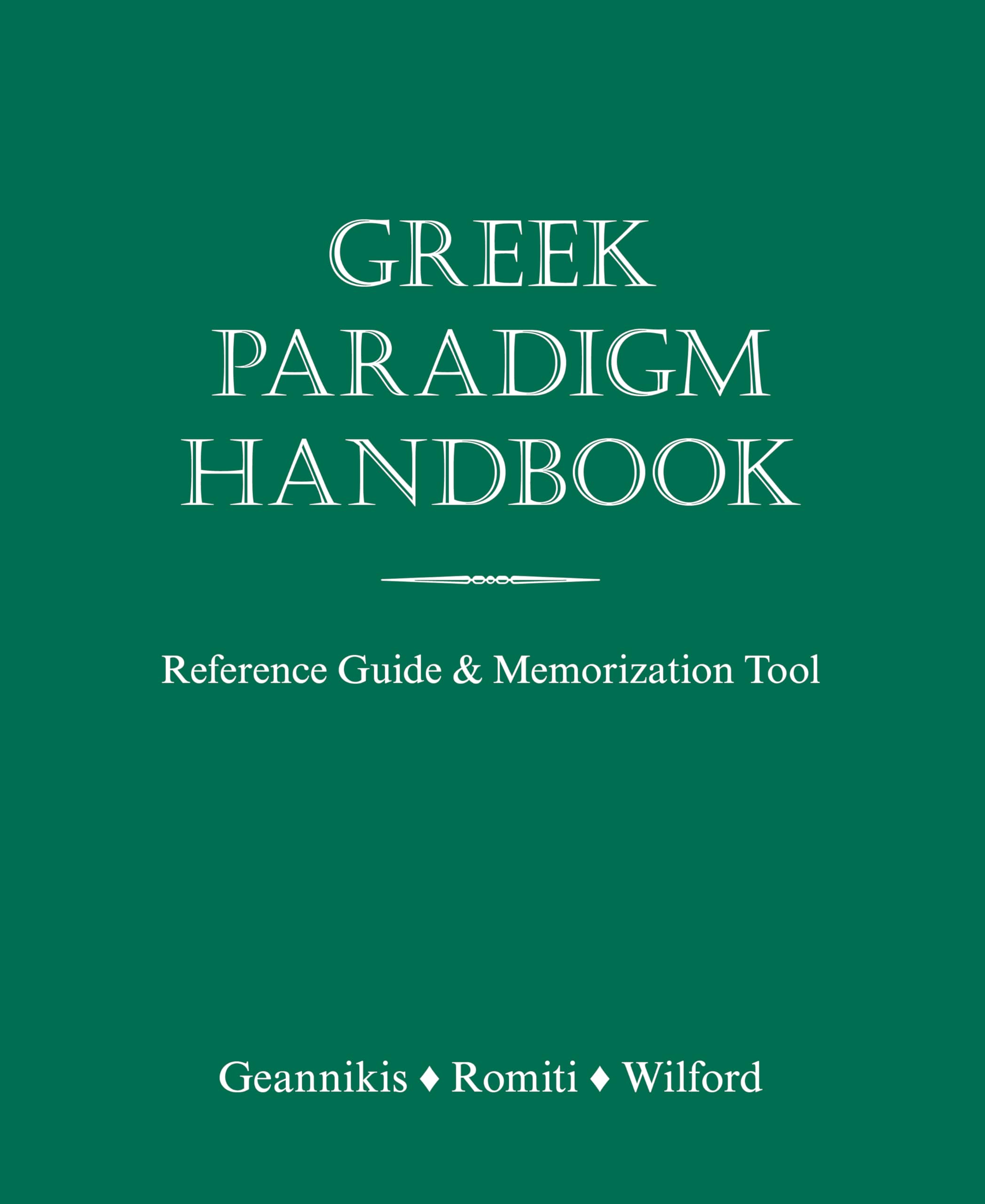 Greek Paradigm Handbook: Reference Guide and Memorization Tool (Ancient Greek Edition)