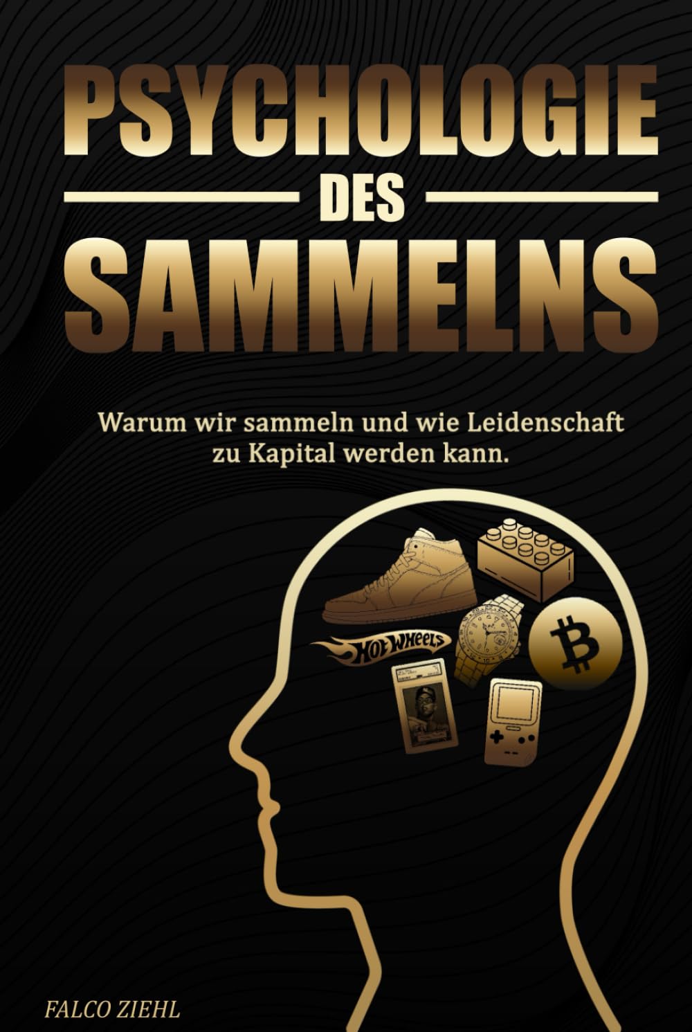 PSYCHOLOGIE DES SAMMELNS: Warum wir sammeln und wie Leidenschaft zu Kapital werden kann.