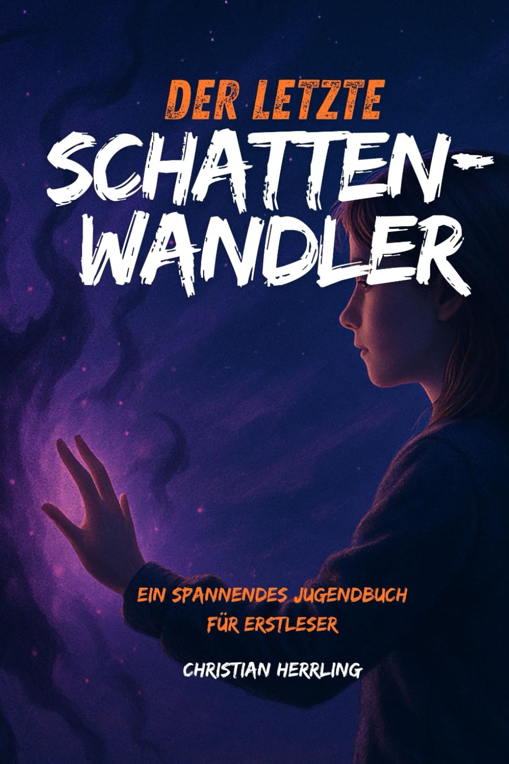Der letzte Schattenwandler: Ein spannendes Jugendbuch für Erstleser (Jugendbücher für Erstleser – Spannende Abenteuer mit Silbenmethode)