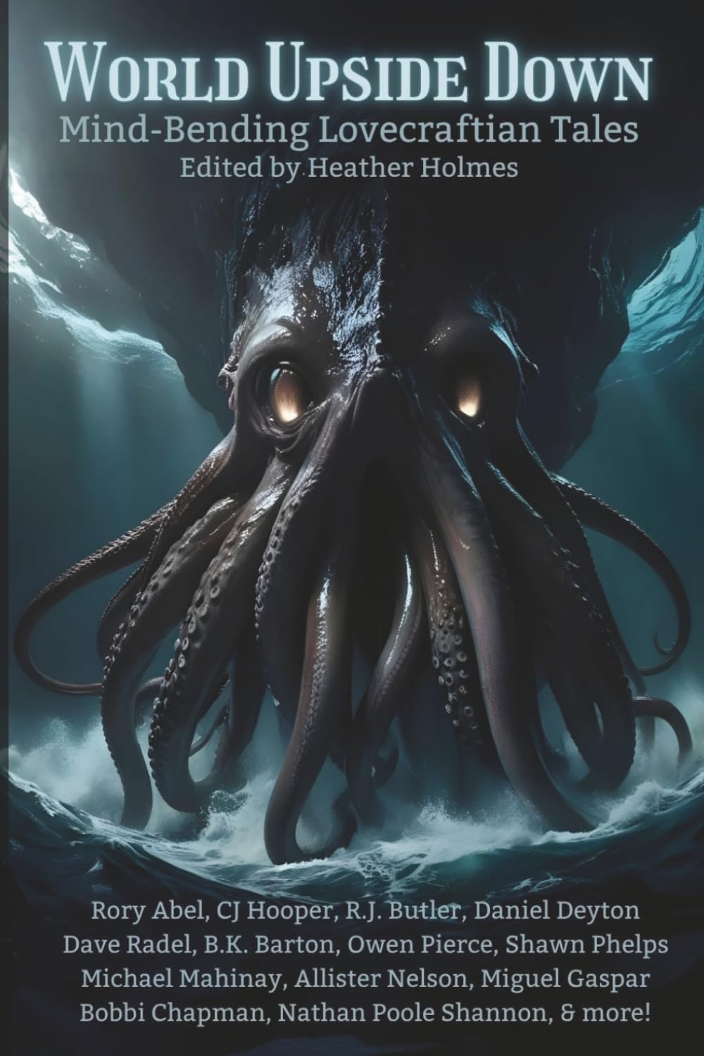 World Upside Down: Mind-Bending Lovecraftian Tales