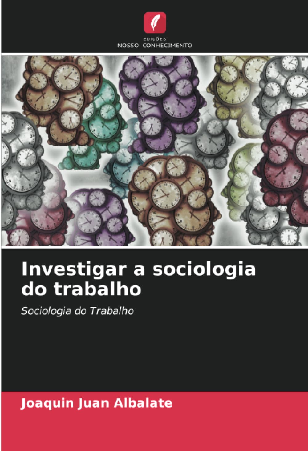 Investigar a sociologia do trabalho: Sociologia do Trabalho