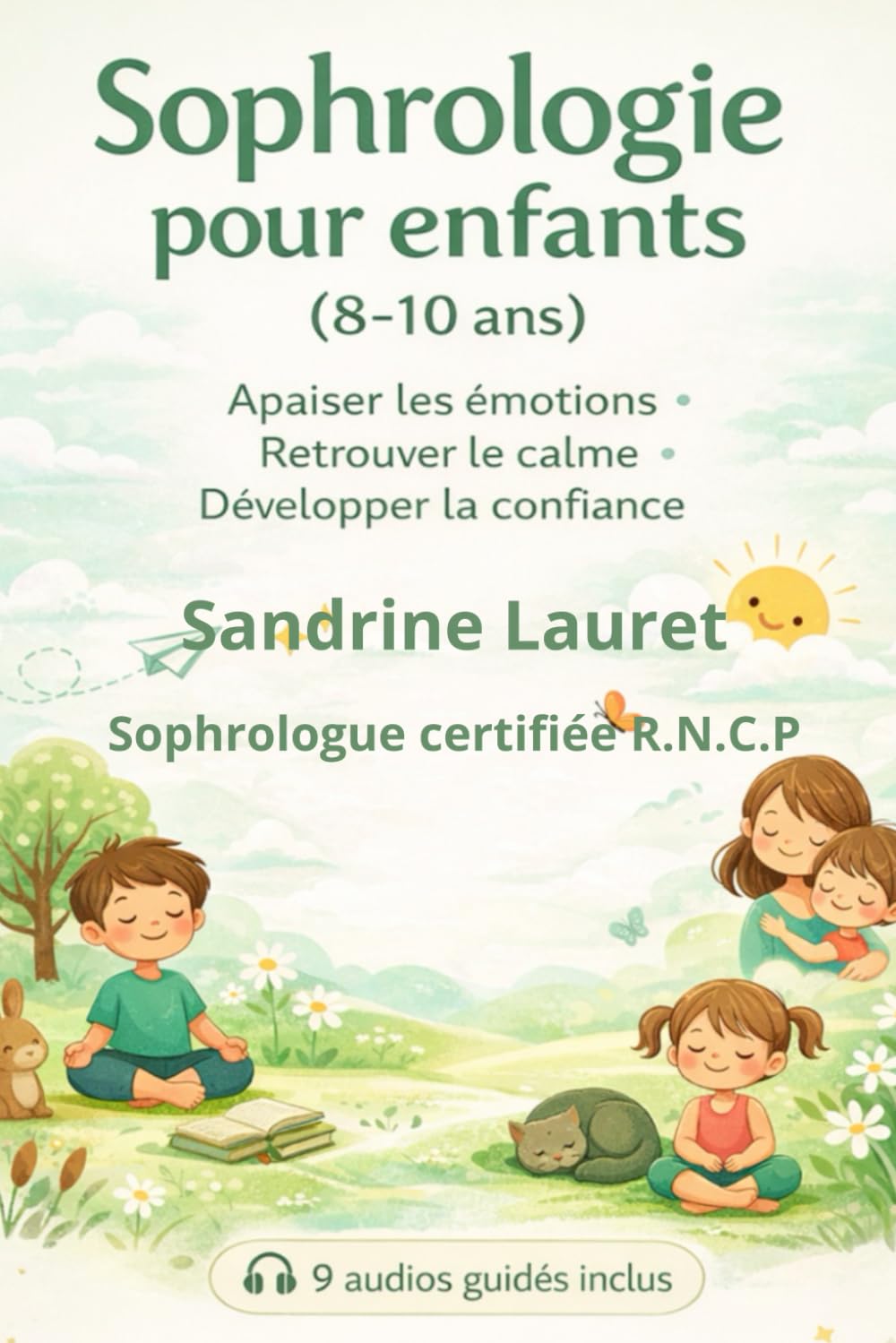 SOPHROLOGIE pour enfants: Apaiser les émotions, Retrouver le calme, Développer la confiance.