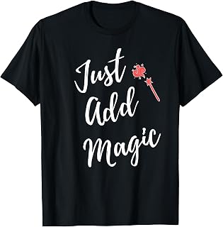 Just Add Magic - Varita mágica de bruja Camiseta