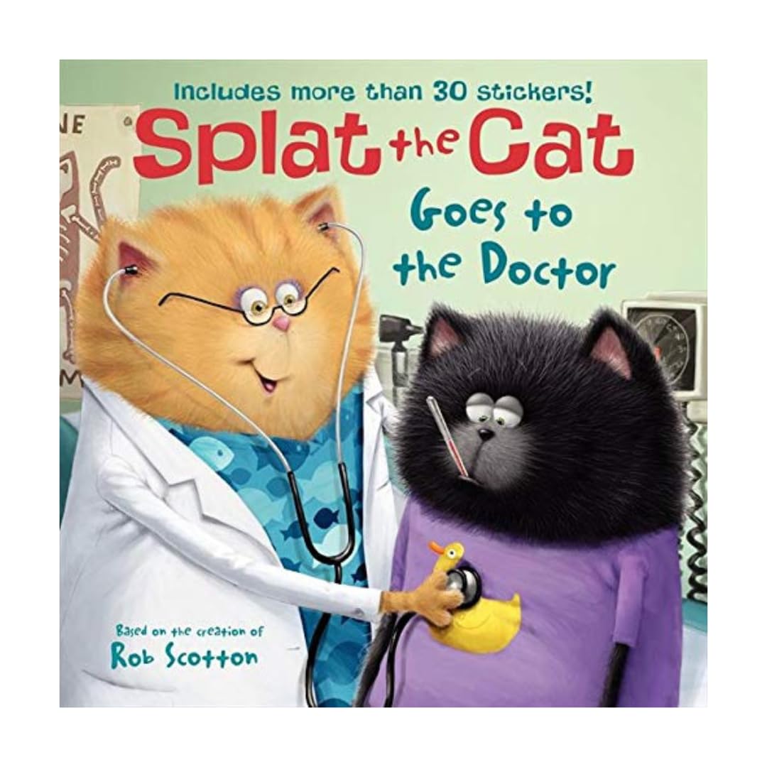 Splat the Cat Goes to the Doctor: Includes More Than 30 Stickers!